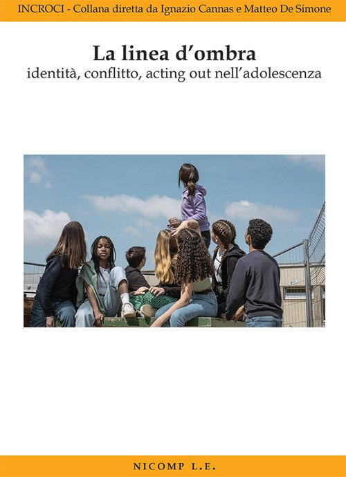 La linea d'ombra identità, conflitto, acting out nell'adolescenza