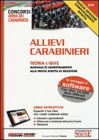 Allievi carabinieri. Teoria e quiz. Manuale di addestramento alla prova scritta di selezione