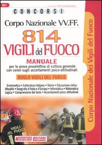 Corpo nazionale VV.FF. Ottocentoquattordici vigili del fuoco. Manuale