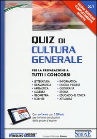 Quiz di cultura generale. Per la preparazione a tutti i concorsi