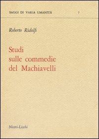 Studi sulle commedie del Machiavelli