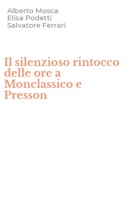Il silenzioso rintocco delle ore a Monclassico e Presson