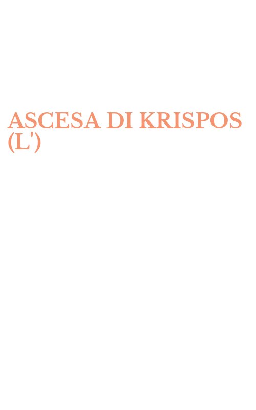 ASCESA DI KRISPOS (L')