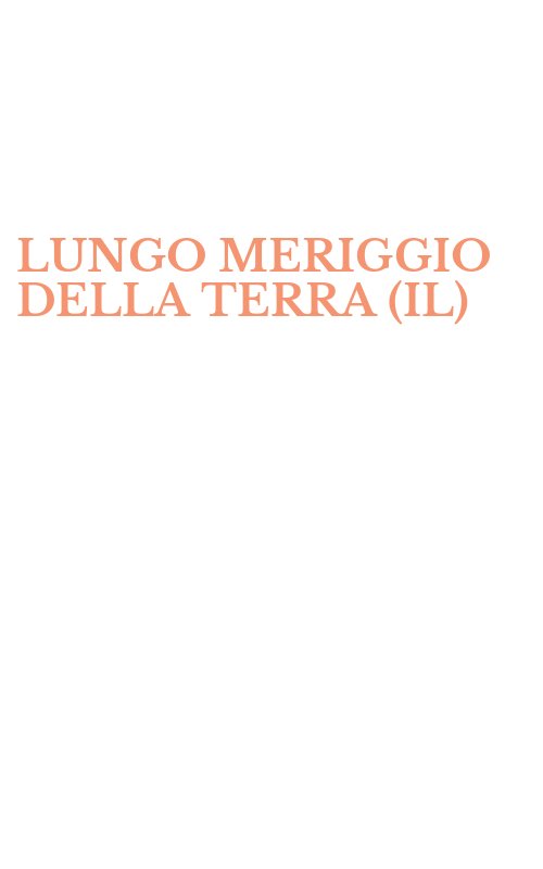 LUNGO MERIGGIO DELLA TERRA (IL)