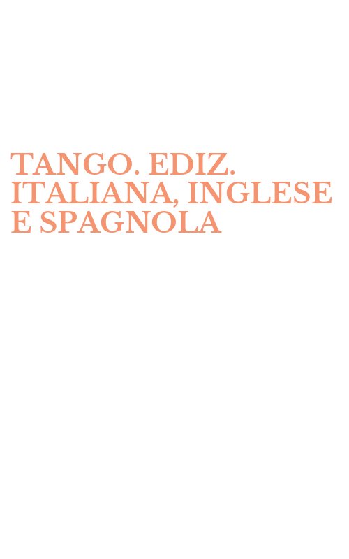 TANGO. EDIZ. ITALIANA, INGLESE E SPAGNOLA