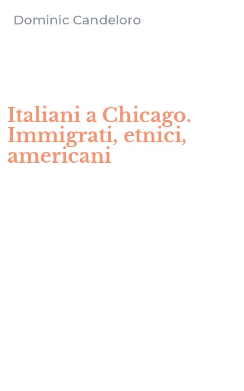 Italiani a Chicago. Immigrati, etnici, americani