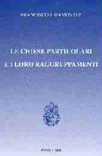 Le Chiese particolari e i loro raggruppamenti