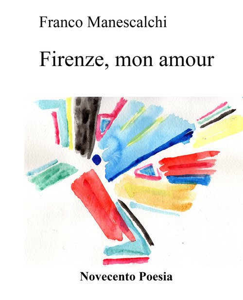 Firenze, mon amour. Acquarelli e pastelli