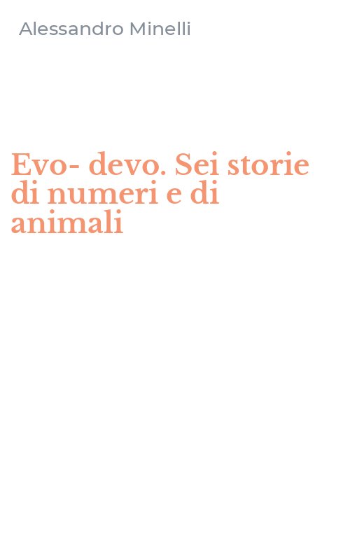 Evo-devo. Sei storie di numeri e di animali
