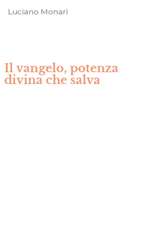 Il vangelo, potenza divina che salva