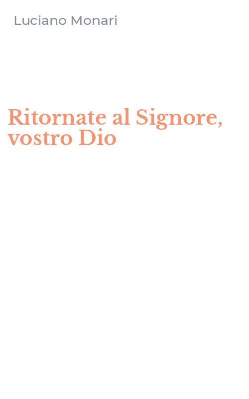 Ritornate al Signore, vostro Dio