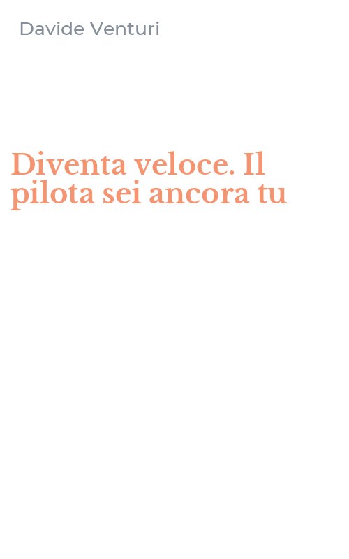 Diventa veloce. Il pilota sei ancora tu