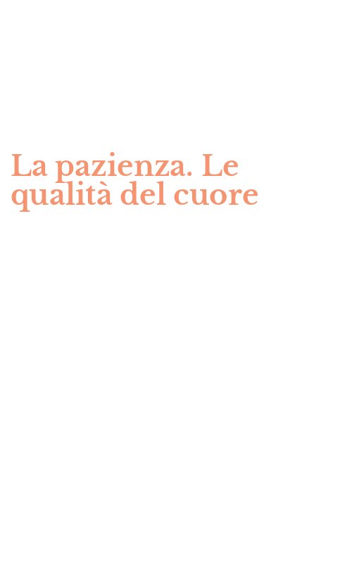 La pazienza. Le qualità del cuore