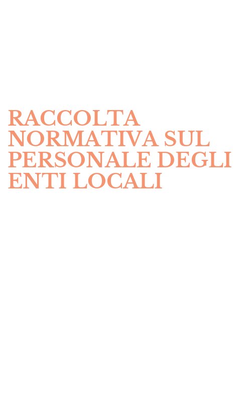 RACCOLTA NORMATIVA SUL PERSONALE DEGLI ENTI LOCALI