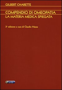 Compendio di omeopatia. La materia medica spiegata