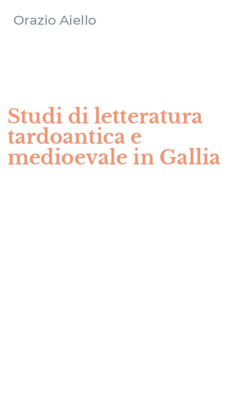 Studi di letteratura tardoantica e medioevale in Gallia