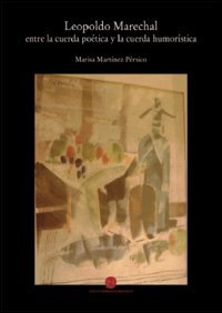 Leopoldo Marechal. Ediz. spagnola