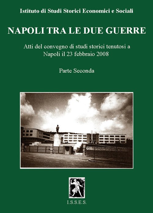 Napoli tra le due guerre. Atti del Convegno di studi storici (Napoli, 28 febbraio 2008)