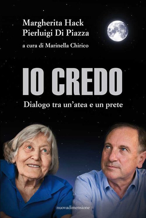 Io credo. Dialogo tra un'atea e un prete