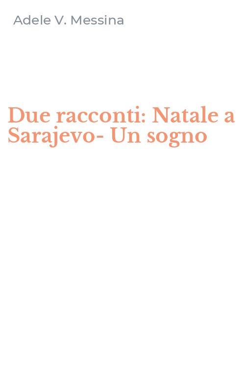 Due racconti: Natale a Sarajevo-Un sogno
