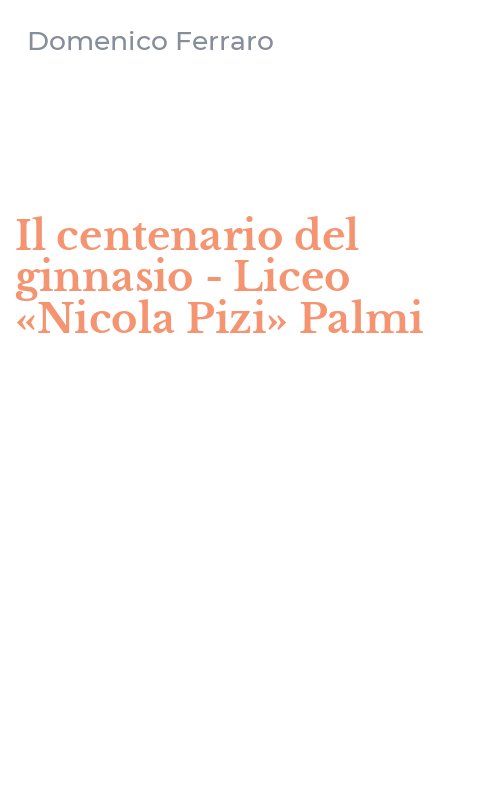 Il centenario del ginnasio - Liceo «Nicola Pizi» Palmi