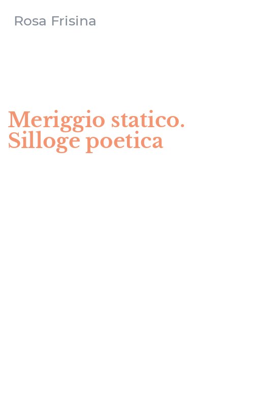 Meriggio statico. Silloge poetica