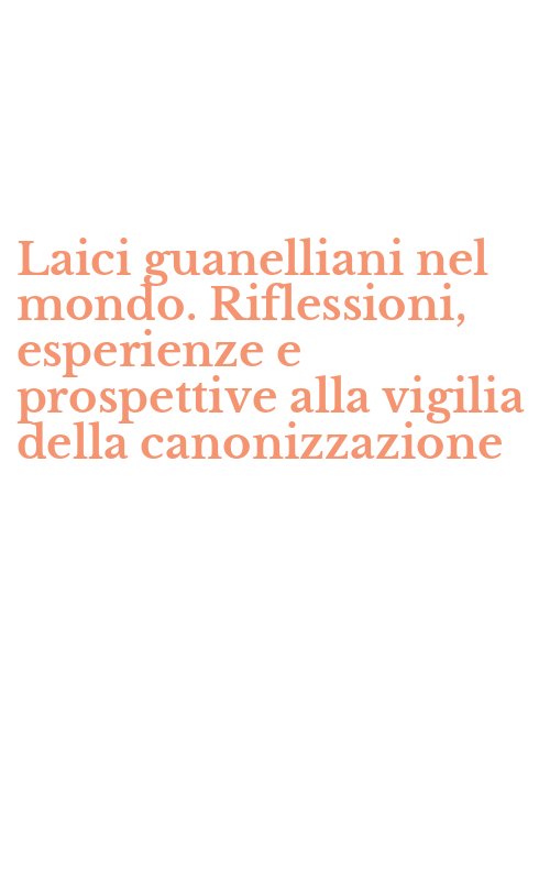 Laici guanelliani nel mondo. Riflessioni, esperienze e prospettive alla vigilia della canonizzazione