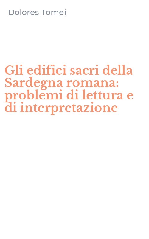 Gli edifici sacri della Sardegna romana: problemi di lettura e di interpretazione