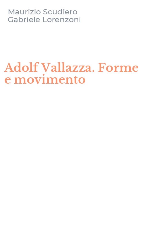 Adolf Vallazza. Forme e movimento
