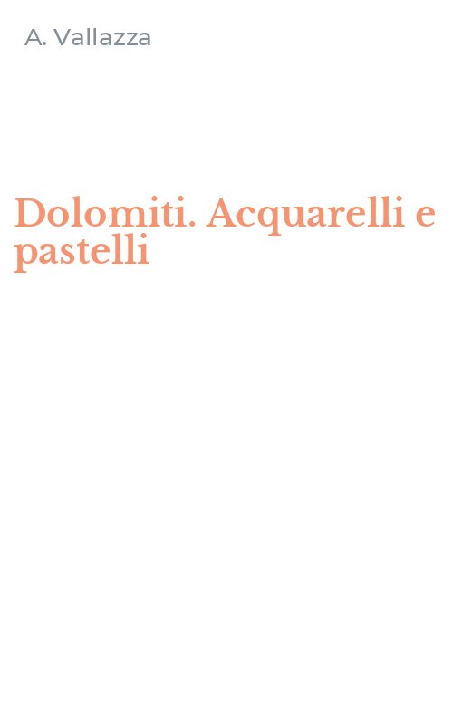 Dolomiti. Acquarelli e pastelli