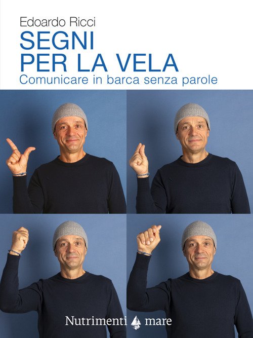 Segni per la vela. Comunicare in barca senza parole