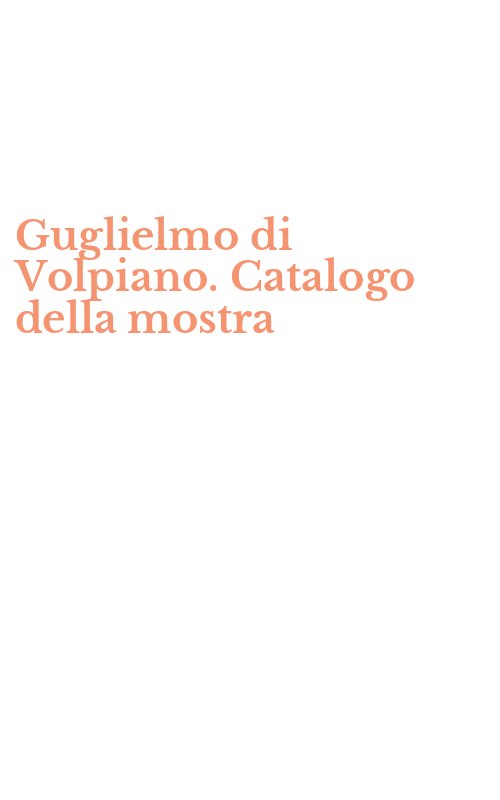Guglielmo di Volpiano. Catalogo della mostra