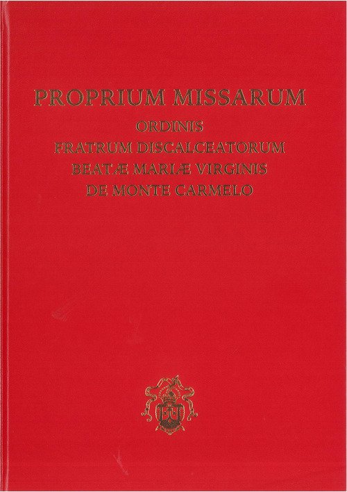 Proprium missarum ordinis fratrum discalceatorum Beatæ Mariæ Virginis de Monte Carmelo. Editio typica altera