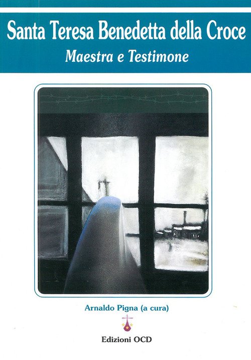 Santa Teresa Benedetta della Croce. Maestra e testimone