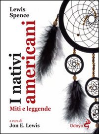 I nativi americani. Miti e leggende