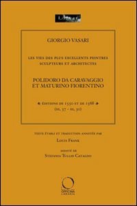 Les vies del plus excellents peintres sculpteurs et architectes. Polidoro da Caravaggio et Maturino Fiorentino
