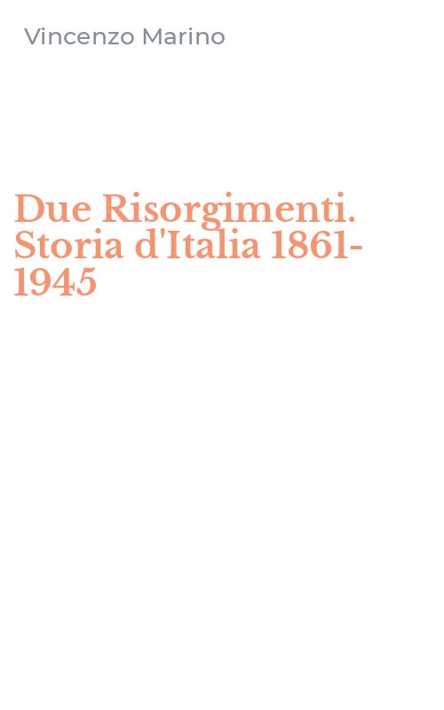 Due Risorgimenti. Storia d'Italia 1861-1945