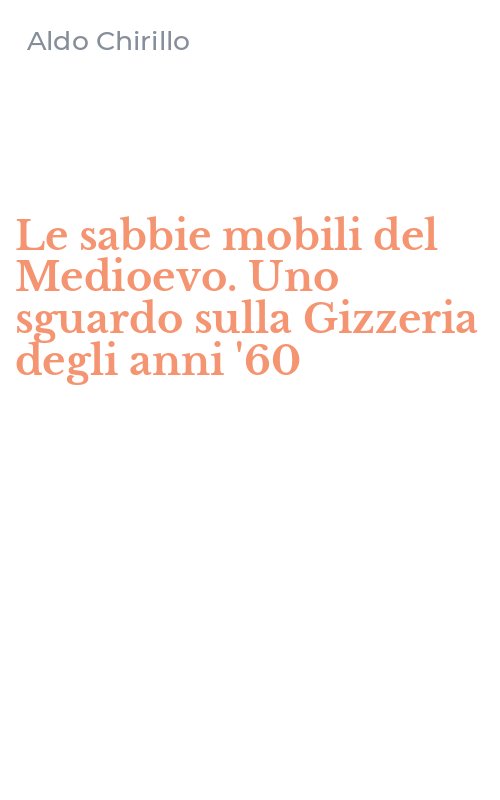 Le sabbie mobili del Medioevo. Uno sguardo sulla Gizzeria degli anni '60