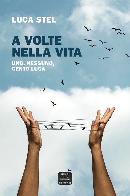 A volte nella vita. Uno, nessuno, cento Luca