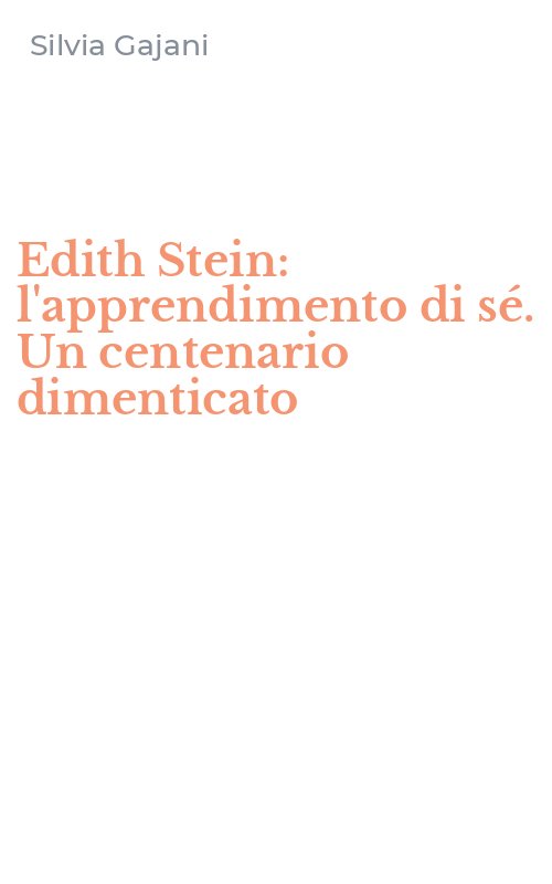 Edith Stein: l'apprendimento di sé. Un centenario dimenticato