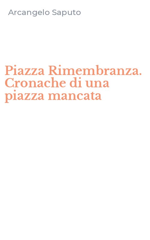 Piazza Rimembranza. Cronache di una piazza mancata