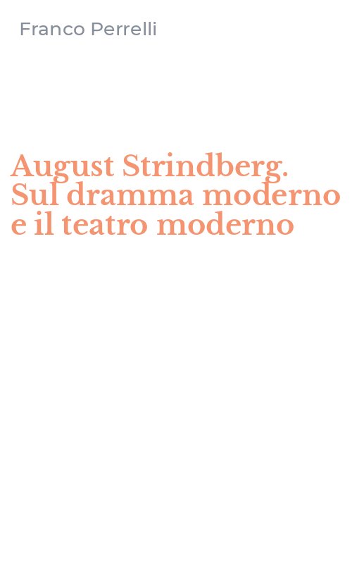 August Strindberg. Sul dramma moderno e il teatro moderno