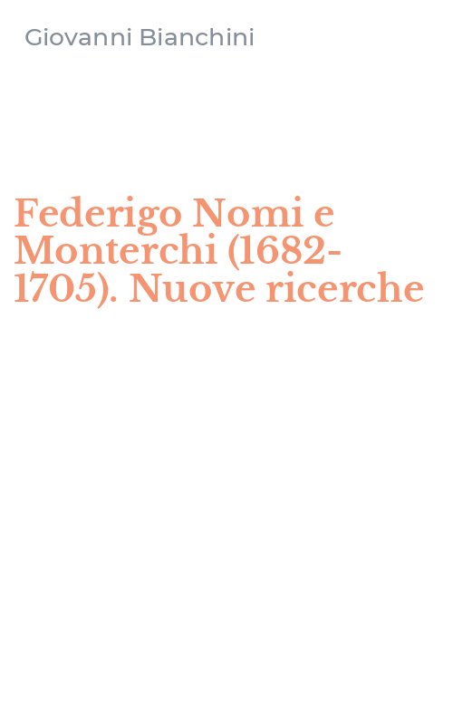 Federigo Nomi e Monterchi (1682-1705). Nuove ricerche