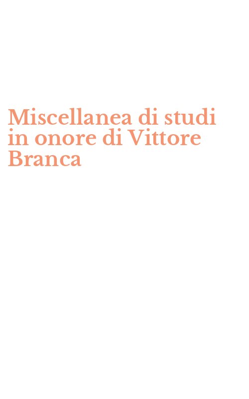 Miscellanea di studi in onore di Vittore Branca