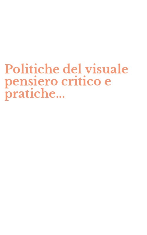 Politiche del visuale pensiero critico e pratiche...