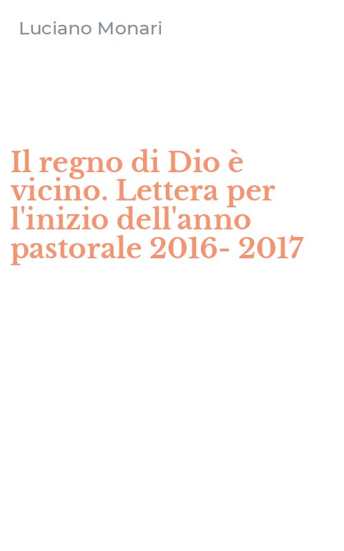 Il regno di Dio è vicino. Lettera per l'inizio dell'anno pastorale 2016-2017