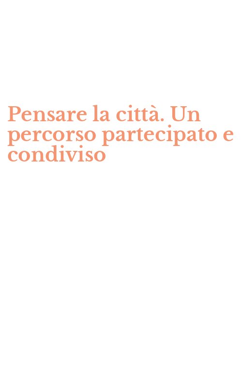 Pensare la città. Un percorso partecipato e condiviso