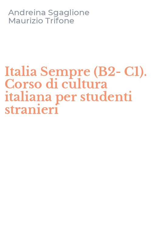 Italia Sempre (B2-C1). Corso di cultura italiana per studenti stranieri