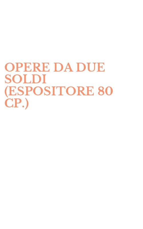 OPERE DA DUE SOLDI (ESPOSITORE 80 CP.)
