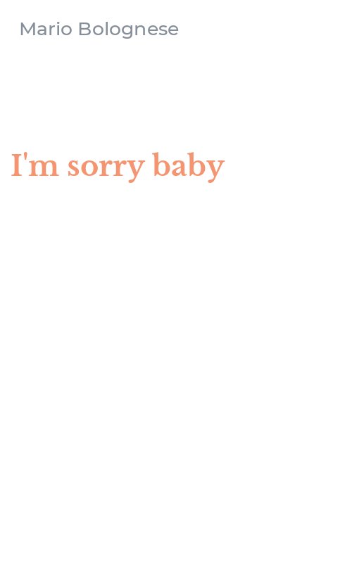 I'm sorry baby